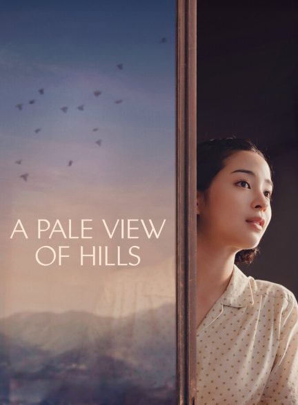 دانلود فیلم A Pale View of Hills منظره‌ای رنگ‌پریده از تپه‌ها