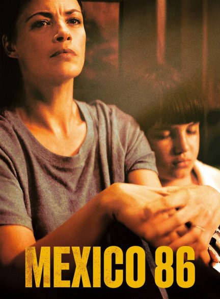 دانلود فیلم Mexico 86 مکزیک ۸۶