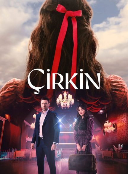دانلود سریال Cirkin زشت