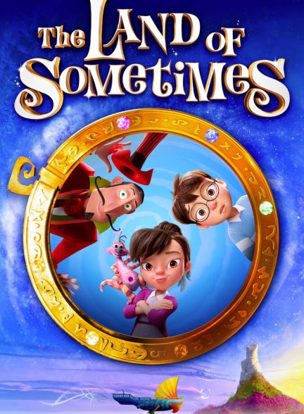 دانلود فیلم The Land of Sometimes سرزمین شایدها
