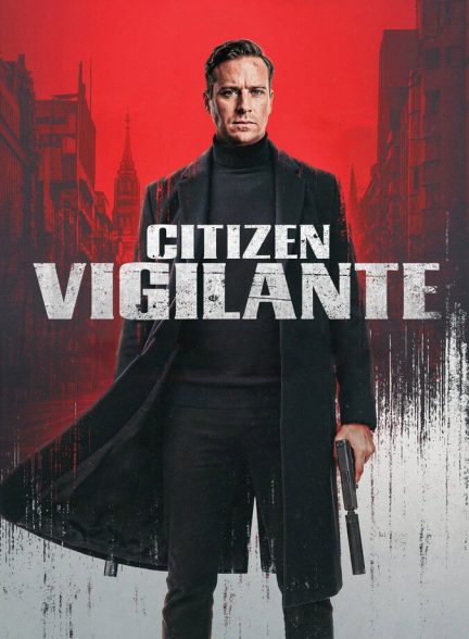 دانلود فیلم Citizen Vigilante شهروند انتقام جو