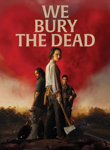 دانلود فیلم We Bury the Dead ما مردگان را دفن می‌ کنیم