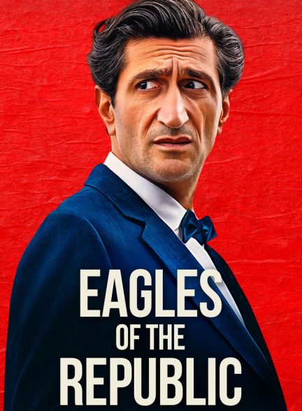 دانلود فیلم Eagles of the Republic عقاب‌های جمهوری