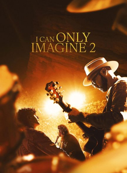 دانلود فیلم I Can Only Imagine 2 فقط می‌تونم تصورشو کنم ۲