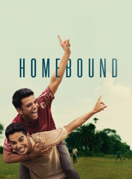 دانلود فیلم Homebound به خانه برگشته