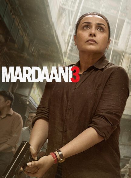دانلود فیلم Mardaani 3 مردانی 3