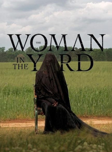 دانلود فیلم The Woman in the Yard زنی در محوطه