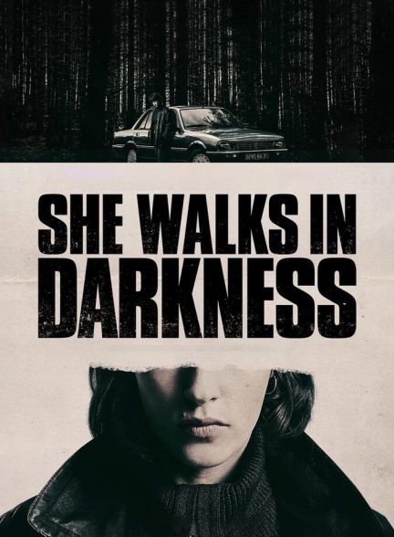 دانلود فیلم She Walks in Darkness او در تاریکی قدم می‌زند