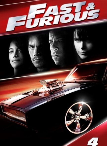 دانلود فیلم Fast & Furious 4 سریع و خشن ۴