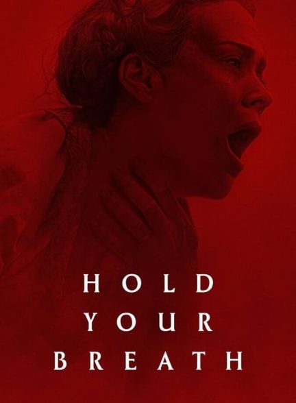 دانلود فیلم Hold Your Breath نفس خود را نگه دارید