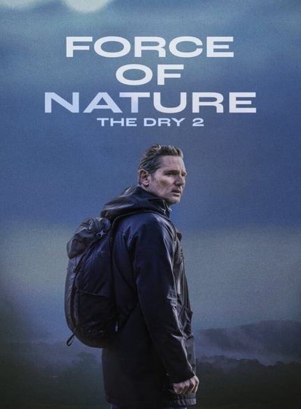 دانلود فیلم Force of Nature: The Dry 2 نیروی طبیعت:  خشک 2