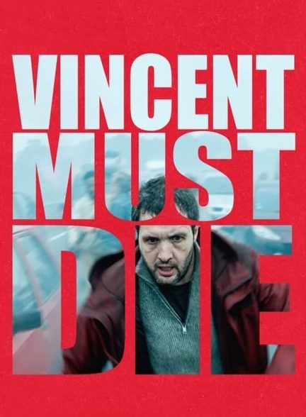 دانلود فیلم Vincent Must Die وینسنت باید بمیرد