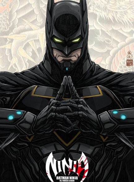 دانلود فیلم Batman Ninja vs. Yakuza League بتمن نینجا دربرابر لیگ یاکوزا