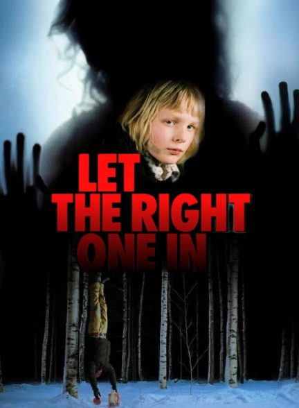 دانلود فیلم Let the Right One In آدم درست را راه بده