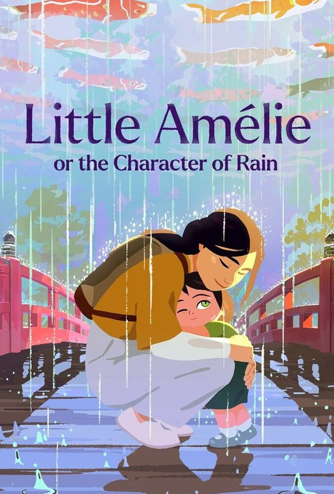 دانلود فیلم Little Amélie or the Character of Rain آملی کوچولو یا شخصیت باران