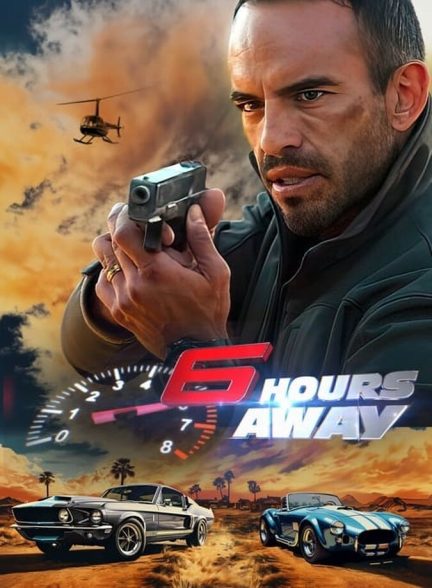دانلود فیلم 6 Hours Away 6 ساعت دوری