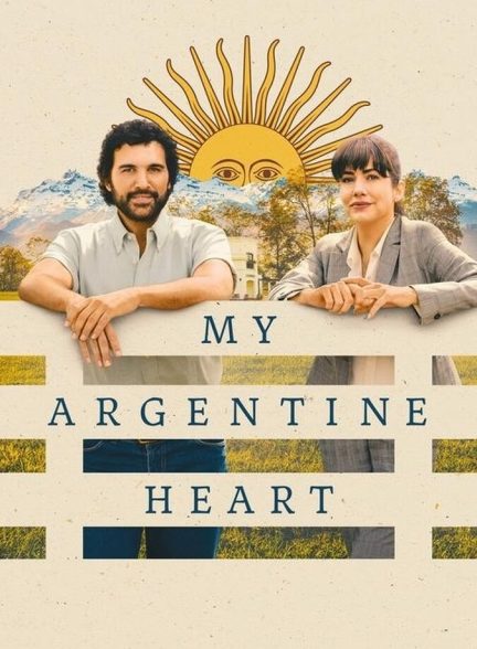 دانلود فیلم My Argentine Heart  قلب آرژانتینی من