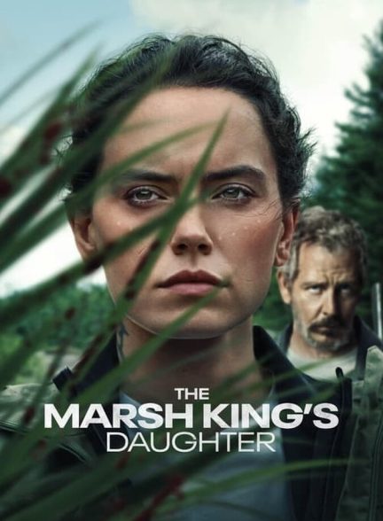 دانلود فیلم The Marsh King’s Daughter دختر سلطان مرداب
