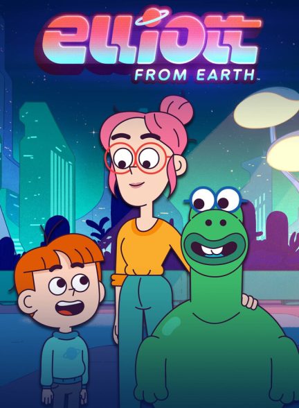دانلود سریال Elliott from Earth الیوت از زمین