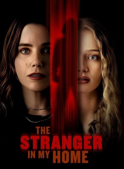 دانلود فیلم The Stranger in My Home غریبه ای در خانه ی من