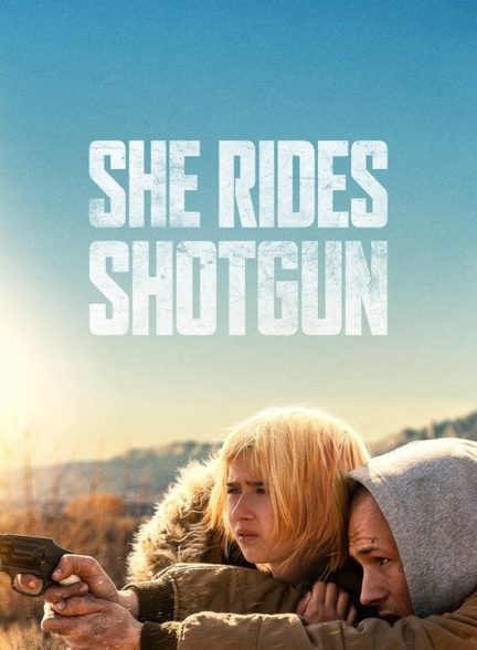 دانلود فیلم She Rides Shotgun او سوار تفنگ ساچمه‌ای می‌شود