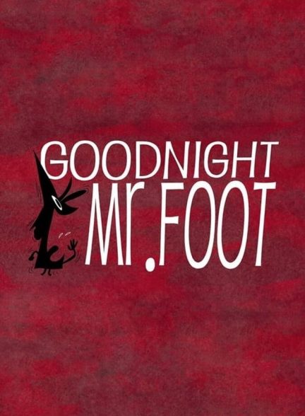دانلود فیلم Goodnight, Mr. Foot شب بخیر پاگنده