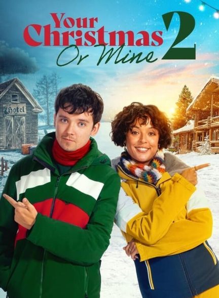 دانلود فیلم Your Christmas or Mine 2 کریسمس تو یا من ۲