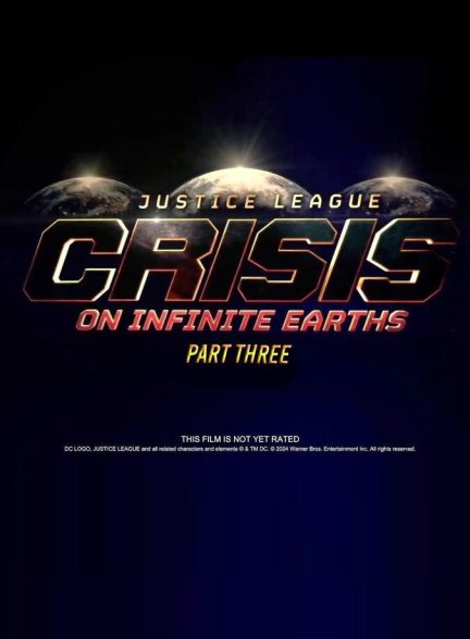 دانلود فیلم Justice League: Crisis on Infinite Earths Part Three لیگ عدالت: بحران در زمین های بی نهایت قسمت سوم