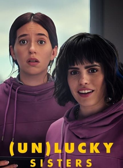 دانلود فیلم (Un)lucky Sisters خواهران (بد) شانس