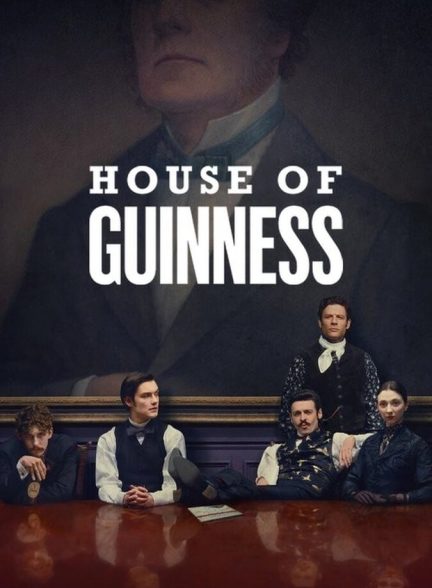 دانلود سریال House of Guinness خاندان گینس