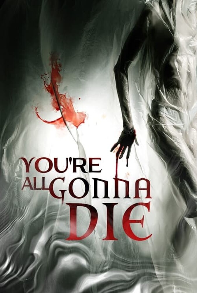 دانلود فیلم You’re All Gonna Die همگی خواهید مرد