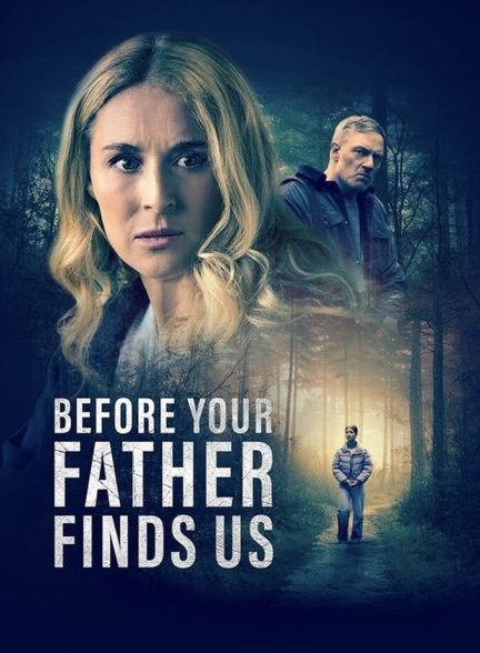 دانلود فیلم Before Your Father Finds Us پیش از آن‌که پدرت ما را پیدا کند