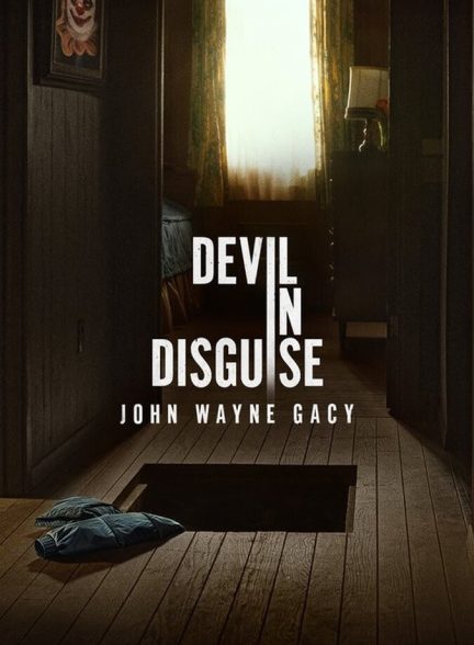 دانلود سریال Devil in Disguise: John Wayne Gacy شیطان پنهان: جان وین گیسی