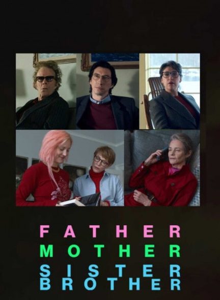 دانلود فیلم Father Mother Sister Brother پدر مادر خواهر برادر
