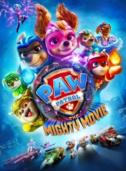 دانلود فیلم PAW Patrol: The Mighty Movie سگ های نگهبان قدرتمند
