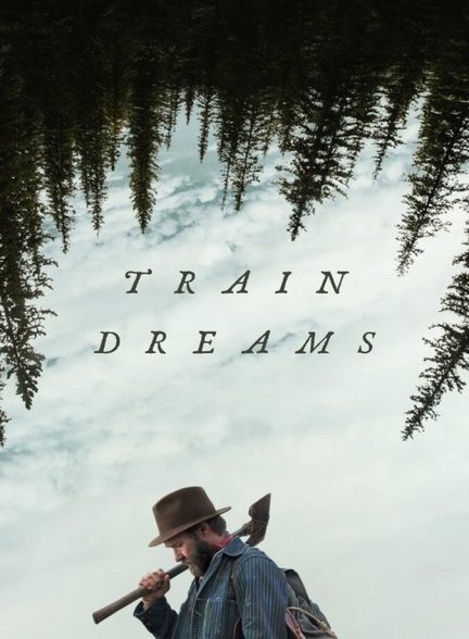 دانلود فیلم Train Dreams قطار رویاها