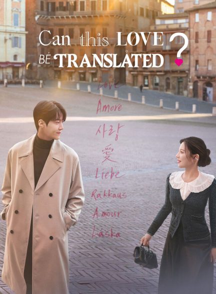 دانلود سریال Can This Love Be Translated? می‌توان این عشق را ترجمه کرد؟