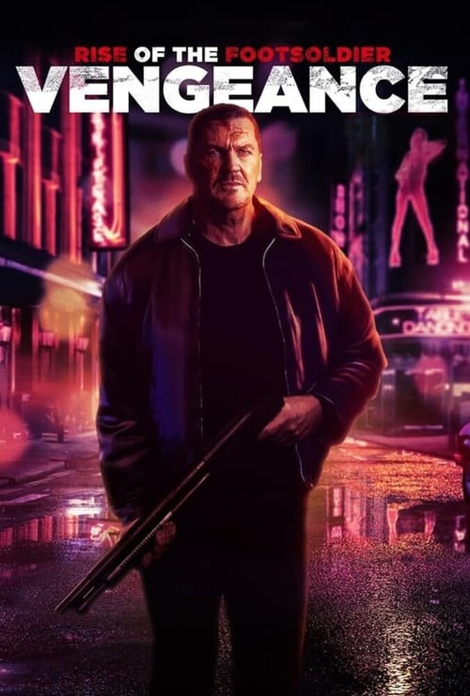 دانلود فیلم Rise of the Footsoldier: Vengeance خیزش سرباز پیاده  انتقام