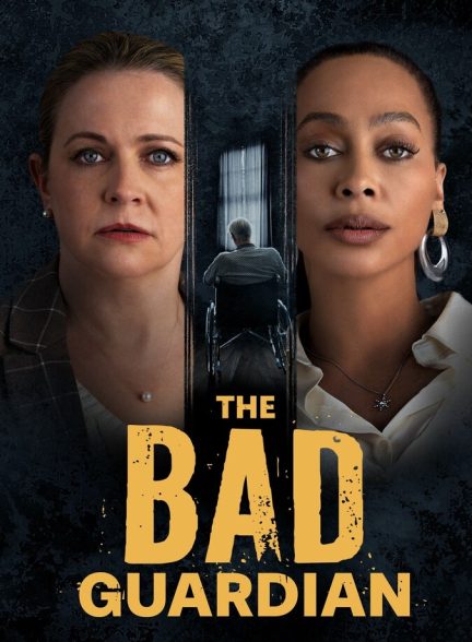 دانلود فیلم The Bad Guardian نگهبان بد