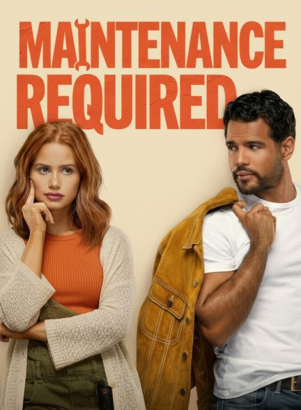 دانلود فیلم Maintenance Required نیازمند سرویس فنی
