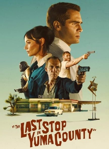 دانلود فیلم The Last Stop in Yuma County آخرین توقف در شهرستان یوما