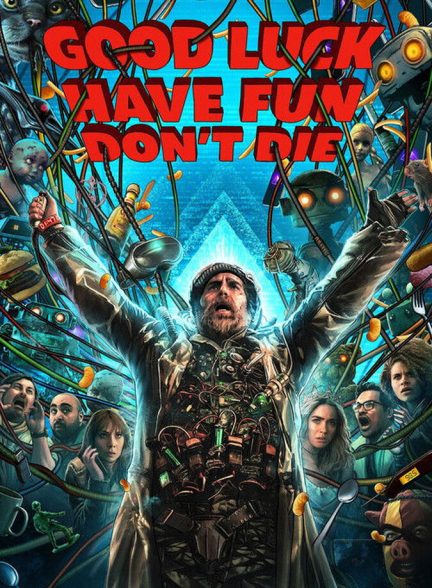 دانلود فیلم Good Luck, Have Fun, Don’t Die موفق باشید، شاد باشید، نمیرید