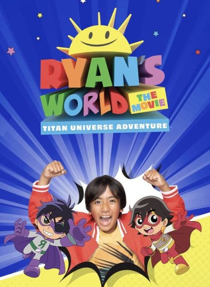 دانلود فیلم Ryan’s World the Movie: Titan Universe Adventure دنیای رایان: ماجراجویی در جهان تایتان