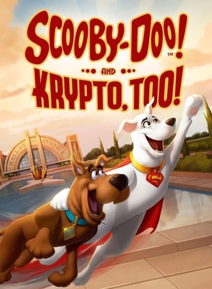 دانلود فیلم Scooby-Doo! And Krypto, Too! اسکوبی دو! و همینطور کریپتو!