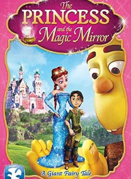 دانلود فیلم The Princess and the Magic Mirror شاهزاده و آینه جادویی