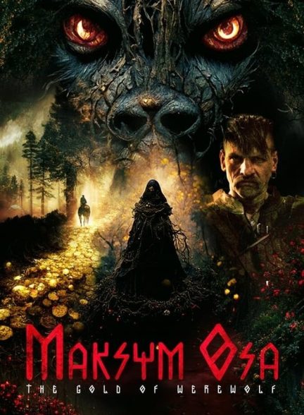 دانلود فیلم Maksym Osa: The Gold of Werewolf ماکسیم اوسا: طلای گرگینه