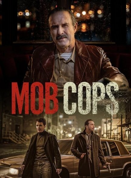 دانلود فیلم Mob Cops پلیس های مافیایی
