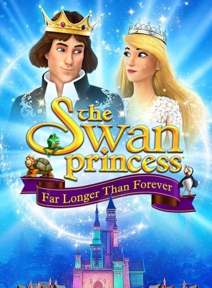 دانلود فیلم The Swan Princess: Far Longer Than Forever پرنسس قو بسیار طولانی تر از همیشه