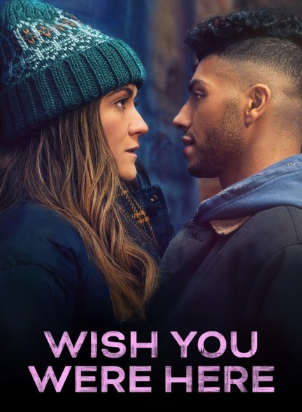 دانلود فیلم Wish You Were Here کاش اینجا بودی