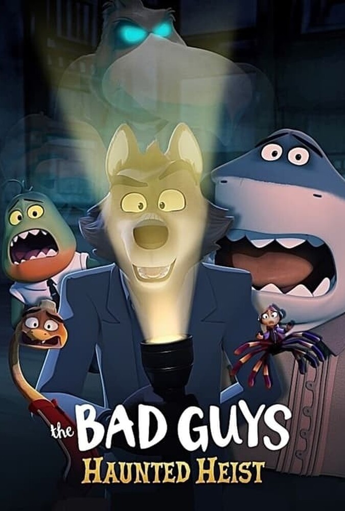 دانلود فیلم The Bad Guys: Haunted Heist بچه های بد: سرقت تسخیر شده